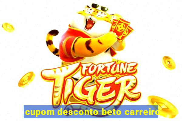 cupom desconto beto carreiro